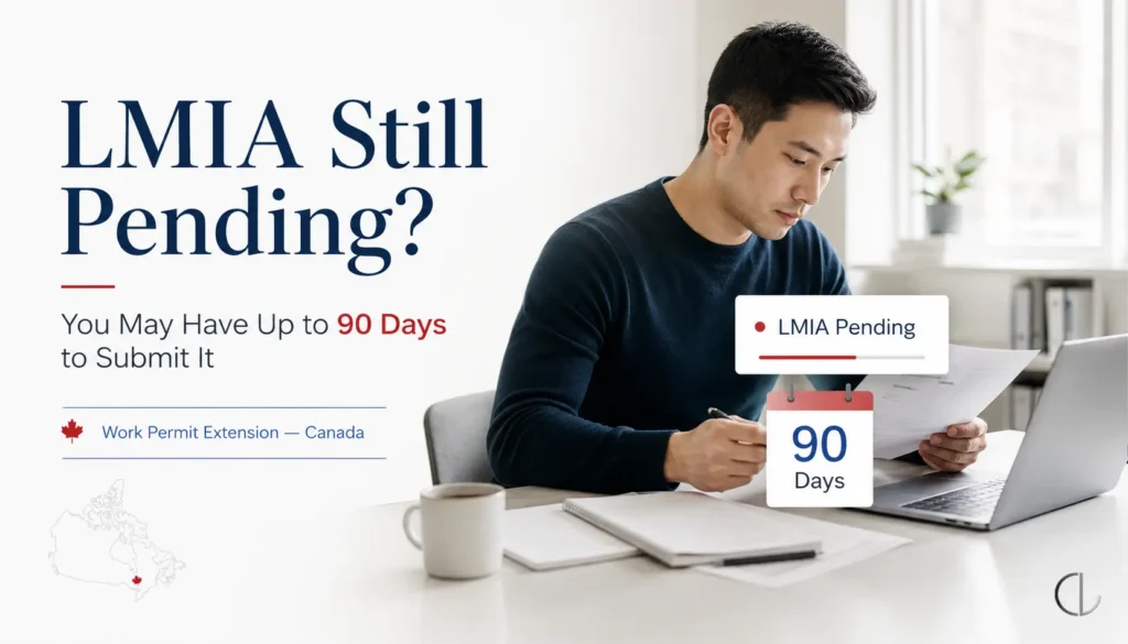 Pending LMIA and Canadian work permit extension showing the 90-day document submission rule